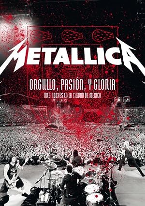 Metallica Orgullo Pasion Y Gloria. Tres Noches En La Ci				