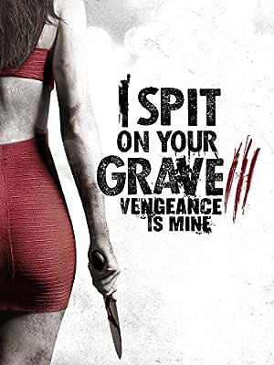 I Spit on Your Grave III : Vengeance is Mine (2015) UNRATED 720p BluRay x264 Eng Subs [Dual Audio] [Hindi DD 2 0 - English 2 0] Exclusive By -=!Dr STAR!=-				